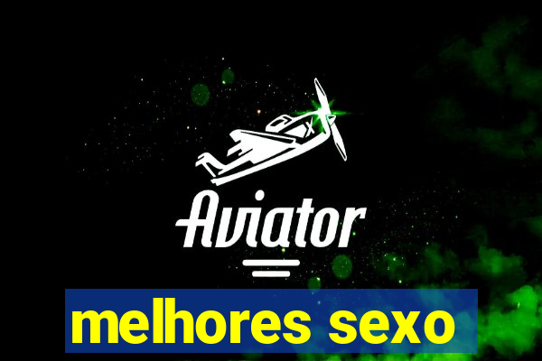 melhores sexo